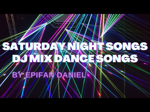 Saturday Night Songs dj mix dance songs