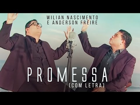 Wilian Nascimento e Anderson Freire - Promessa (COM LETRA)