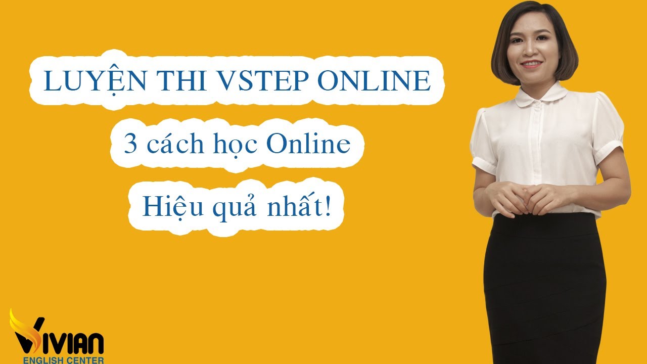 Học 3 Cách học Vstep Online - Ôn thi Vstep B1 B2