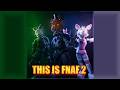 THIS IS FNAF 2 FNAF SONG