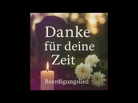 Danke für deine Zeit – Emotionales Beerdigungslied