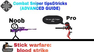 [OUTDATED] Stick Warfare: Blood strike | Combat Sniper Tips&amp;Tricks (ADVANCED) | Sillybaksteen2
