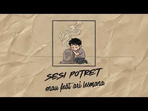 eńau feat. Ari Lesmana - Sesi Potret | Lirik Lagu ( Unofficial )