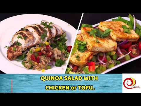 How to make “QUINOA SALAD WITH CHICKEN OR TOFU” A Nutritious and Delicious Meal