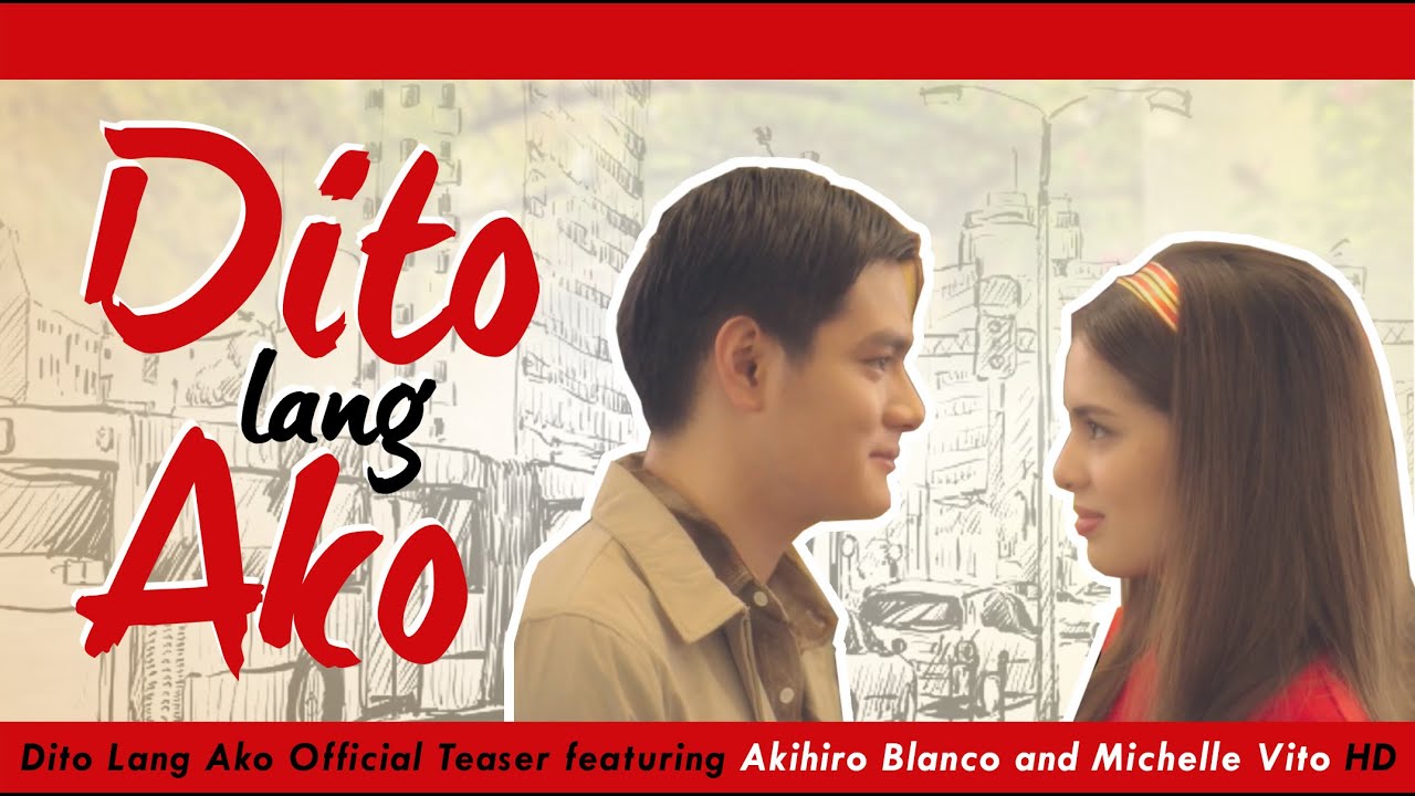 Dito Lang Ako Official Teaser featuring Akihiro Blanco and Michelle Vito HD