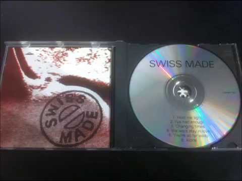Swiss Made - s/t (1990) - Track 2: I've had enough