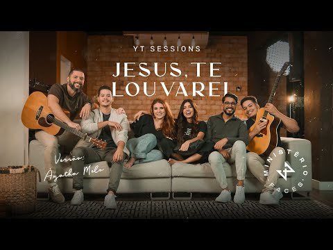 Jesus, Te Louvarei - YT Sessions (Vol I)