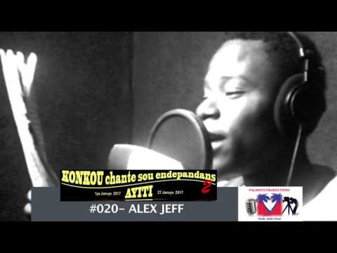 KONKOU CHANTE SOU ENDEPANDANS AYITI 2 / #020  ALEX JEFF