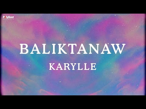 Karylle - Baliktanaw (Official Lyric Video)
