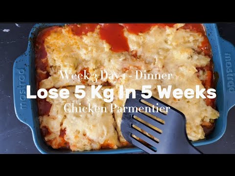 Week 3 Day 1 - Dinner- Lose 5 Kg in 5 Weeks - Chicken Parmentier Recipe