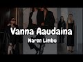 Naren Limbu Vanna Aaudaina (Lyrical Music Video)