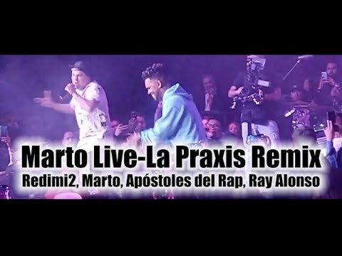 MARTO LIVE - REDIMI2, APÓSTOLES DEL RAP & RAY ALONSO - La Praxis en La Resistencia 2019