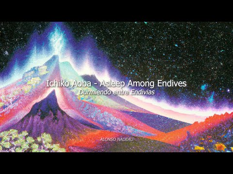 Ichiko Aoba - Asleep Among Endives/アンディーヴと眠って (Sub Español + Romanji)