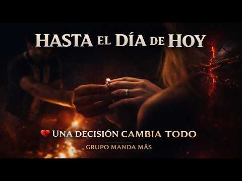 Hasta El Día De Hoy - Grupo Manda Más (Video Oficial)
