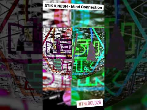 TNLDLG026 - 3Tik & Nesh "Mind Connection"