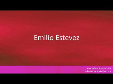 Pronunciation of the word(s) "Emilio Estevez".