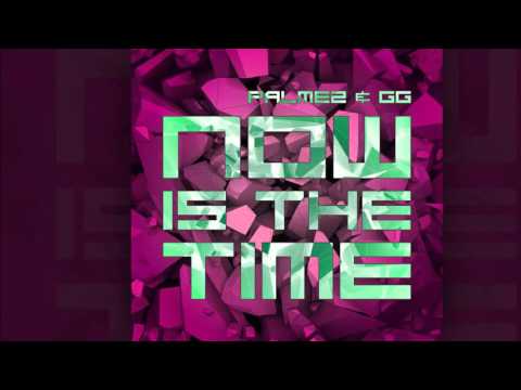 Palmez & GG - Now Is The Time [Official]
