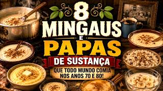 8 Mingaus e Papas de Sustança que TODO MUNDO COMIA AO ACORDAR | Receitas Perdidas do Brasil