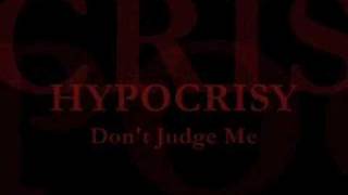 Hypocrisy - Don&#39;t Judge Me