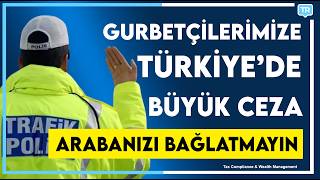 Yabancı Plakalı Araçların Türkiye Kullanım Rehberi 2026: Gümrük Kurall