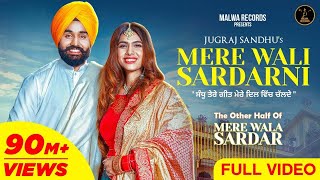 Mere Wali Sardarni (Full Video) JUGRAJ SANDHU | NEHA MALIK | GURI | Latest Punjabi Songs | Malwa