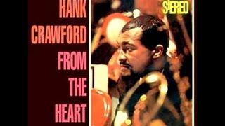 Hank Crawford - What Will I Tell My Heart?