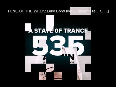 Armin van Buuren (ASOT 535) (TUNE OF THE WEEK) Luke Bond feat. Emel Amaze (FSOE)