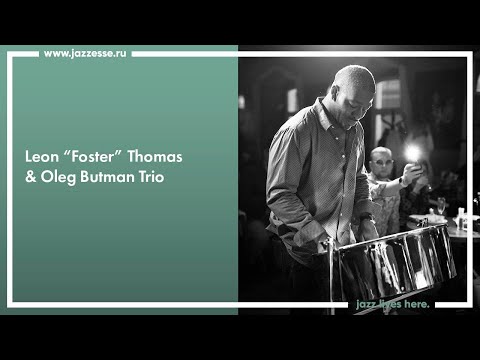 Leon "Foster" Thomas & Oleg Butman Trio live at Esse Jazz Club