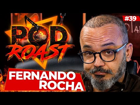 FERNANDO ROCHA - PODROAST #39