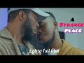 A STRANGE PLACE CHUKWUDI ETERNAL UDOYE SAM UCHE NDUDI OYOKO PRECIOUS LGBTQ FULL MOVIE
