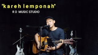 Download lagu kareh lemponah || COVER RD MUSIC STUDIO mp3 Download lagu kareh lemponah || COVER RD MUSIC STUDIO mp3