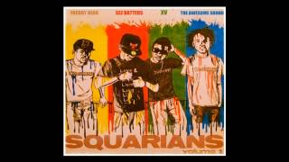XV &amp; THE SQUARIANS - square up .. &amp; .. be there be square