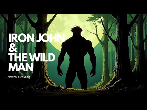 Iron John & The Wild Man: Embrace Your Masculinity for True Personal Growth