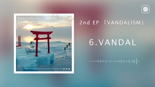- あずきねこp 2ndEP 『VANDALISM』