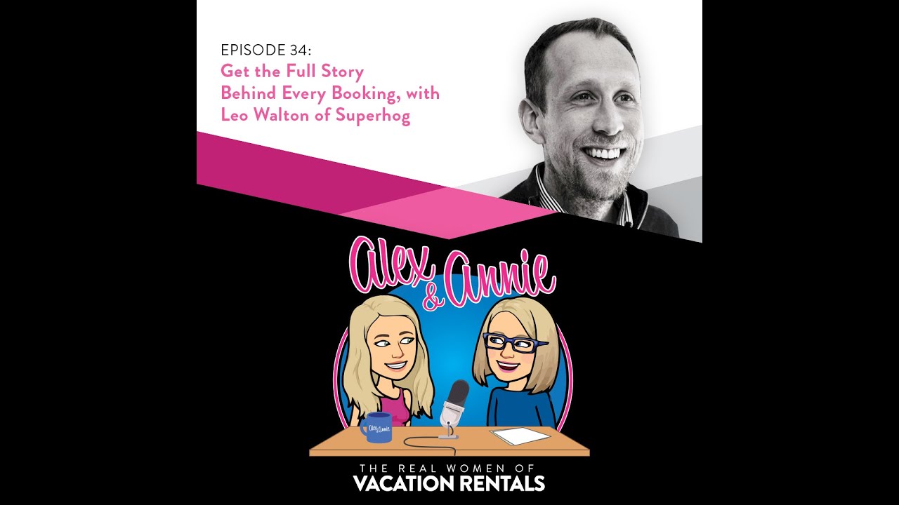 Get the Full Story Behind Every Booking, with Leo Walton of Superhog