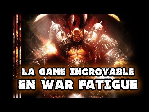 UNE GAME DE DINGUE EN GUERRIER FATIGUE