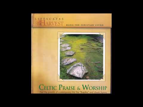Lifescapes Harvest : Celtic Praise & Worship 2001 Full Album