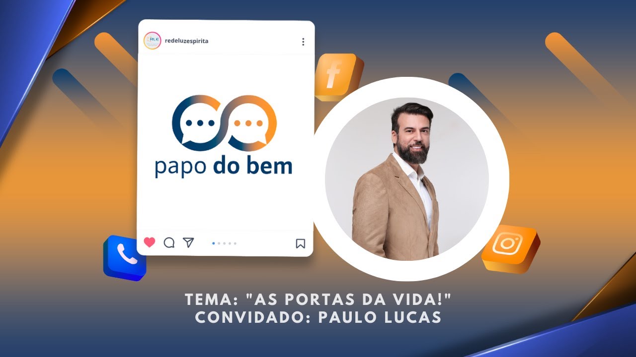 "As portas da vida!" com Paulo Lucas.