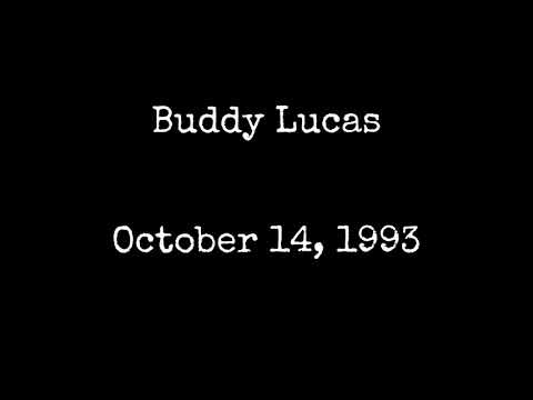 Buddy Lucas October 14, 1993