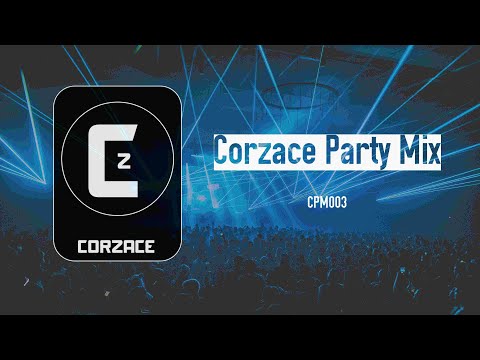 CPM003 - Corzace Party Mix Episode 3 (Big Kicks Edition)