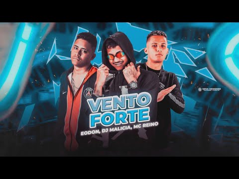 MC REINO, EO DON, DJ MALICIA - VENTO FORTE - REMIX BREGA FUNK