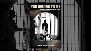 You Belong to Me: Sex, Race and Murder in the South