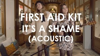 First Aid Kit - It's A Shame - Acoustic live in Paris