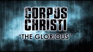 Corpus Christi - The Glorious *DEMO*