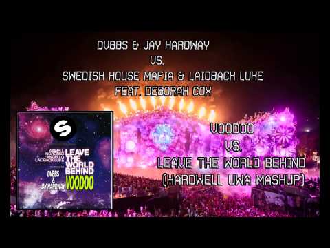 DVBBS & Jay Hardway vs. SHM & Laidback Luke - Voodoo vs. Let The World Behind (Hardwell MashUp)