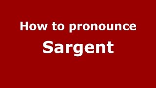 How to pronounce Sargent