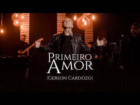GERSON CARDOZO -   PRIMEIRO AMOR