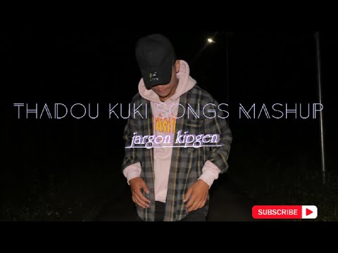 Thadou-kuki songs mashup _ GINMINTHANG KIPGEN ,2022