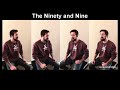 Ninety and Nine - Acapeldridge Ninety and Nine