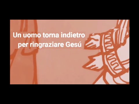 UN UOMO TORNA INDIETRO PER RINGRAZIARE GESU' - Guarigione dei dieci lebbrosi - Luca 17:11-19 (Ep 16)